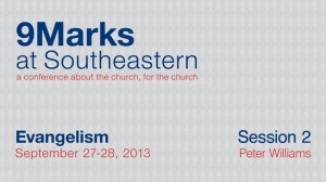 9Marks at Southeastern 2013 – Evangelism: Session 2