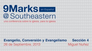 9Marks Español – Evangelio, Conversión y Evangelismo: Sección 4