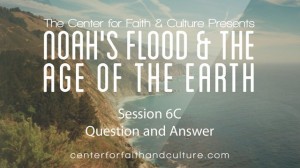Noah’s Flood and the Age of the Earth – Session 6C