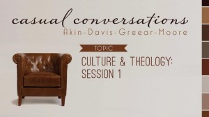 Casual Conversations: Culture & Theology – Session 1