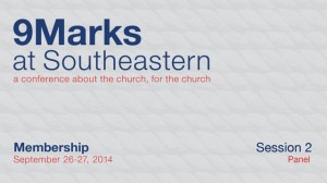 9Marks at Southeastern 2014 – Membership: Session 2 Panel