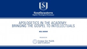 Neil Shenvi – Apologetics in the Academy: Bringing the Gospel to Intellectuals