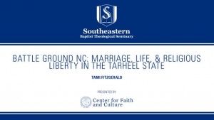 Battle Ground NC: Marriage, Life, & Religious Liberty in the Tar Heel State