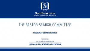 Pastors Center: The Pastor Search Committee