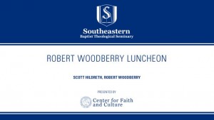 Robert Woodberry Luncheon