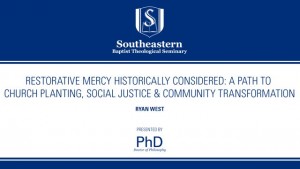 Restorative Mercy Historically Considered: A Path to Church Planting, Social Justice & Community Transformation.