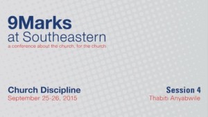 9Marks at Southeastern 2015 – Church Discipline: Session 4