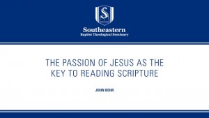 Theologians Reading the Gospels: John Behr – The Passion of Jesus as the Key to Reading Scripture