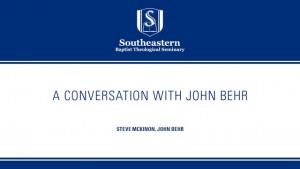 A Conversation with John Behr