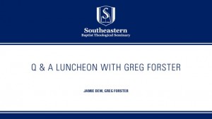 Q&A Luncheon with Greg Forster