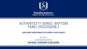 Authenticity Series: Baptism – Panel Discussion 2