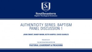 Authenticity Series: Baptism – Panel Discussion 1