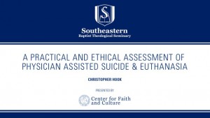 Christopher Hook – A Practical and Ethical Assessment of Physician Assisted Suicide & Euthanasia