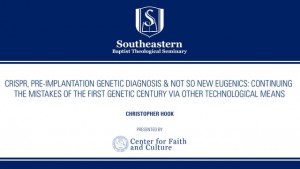Christopher Hook – CRISPR Pre-Implantation Genetic Diagnosis & Not So New Eugenics