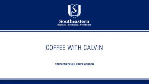 Coffee with Calvin