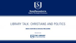 Library Talk: Christians & Politics