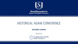 Historical Adam Conference – Nathaniel Jeanson – Part 4/4