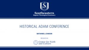 Historical Adam Conference – Nathaniel Jeanson – Part 1/4