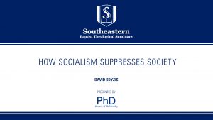 David Koyzis – How Socialism Suppresses Society