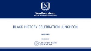 2018 Black History Celebration Luncheon – Carl Ellis