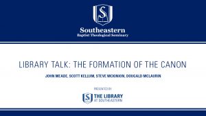 Library Talk: The Formation of the Canon