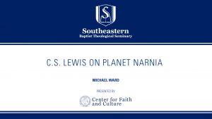 Michael Ward – C.S. Lewis on Planet Narnia
