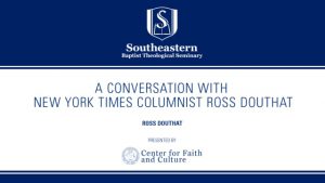 A Conversation with New York Times Columnist Ross Douthat