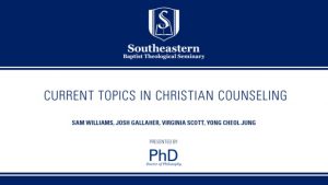 Ph.D. Colloquium – Current Topics in Christian Counseling
