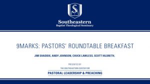 9Marks: Pastors’ Roundtable Breakfast