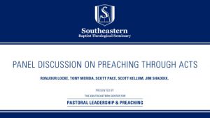 Panel Discussion on Preaching Through Acts – Christ-Centered Exposition Workshop 2019