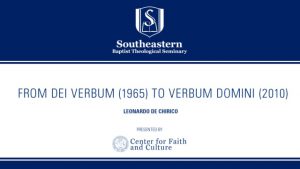 Leonardo De Chirico – From Dei Verbum (1965) to Verbum Domini (2010)