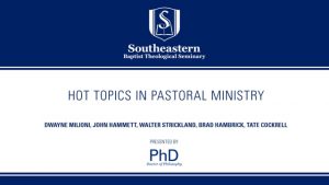 Hot Topics in Pastoral Ministry