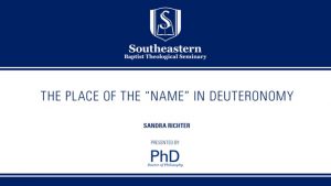 Sandra Richter – The Place of the “Name” in Deuteronomy
