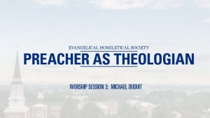Worship Session 3 – Michael Duduit
