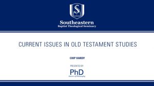 Chip Hardy – Current Issues in OT Studies