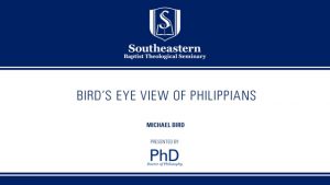 Michael Bird – Bird’s Eye View of Philippians