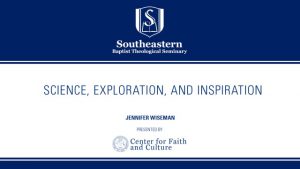 Jennifer Wiseman – Science, Exploration, and Inspiration