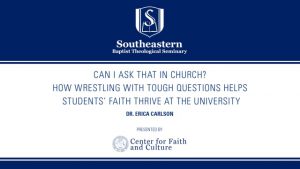 Dr. Erica Carlson – Can I Ask That In Church?